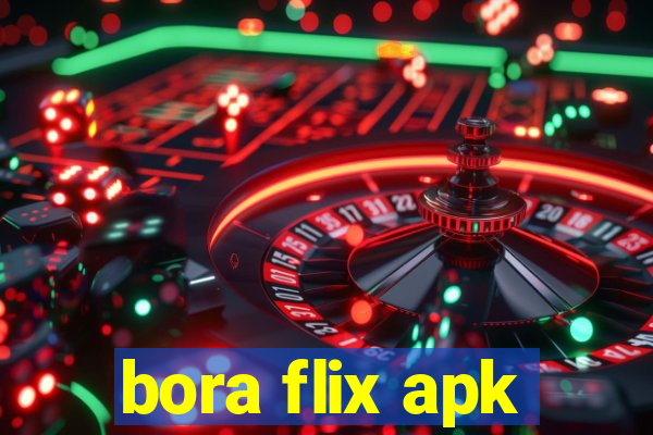 bora flix apk